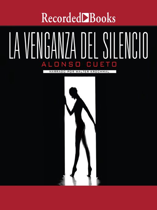 Title details for La venganza del silencio (The Revenge of Silence) by Alonso Cueto - Available